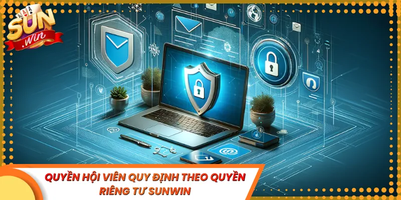 Quyền hội viên quy định theo quyền riêng tư Sunwin