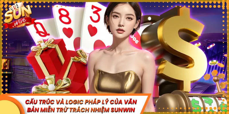 Cấu trúc và logic pháp lý của văn bản miễn trừ trách nhiệm Sunwin