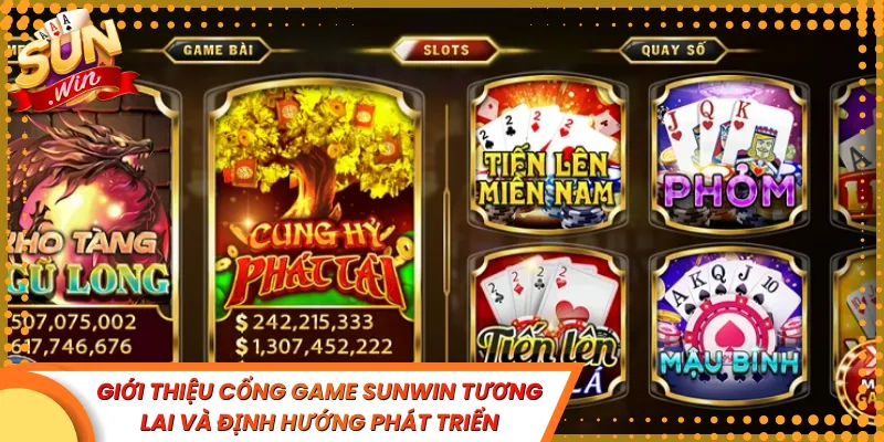 Giới thiệu cổng game Sunwin tương lai và định hướng phát triển