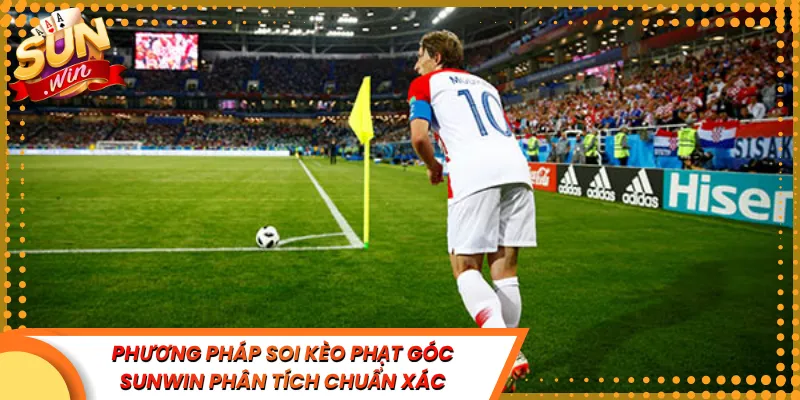 Phương Pháp Soi Kèo Phạt Góc Sunwin Phân Tích Chuẩn Xác