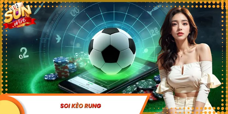 soi kèo rung