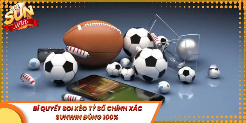 Bí Quyết Soi Kèo Tỷ Số Chính Xác Sunwin Tăng Xác Suất Dự Đoán Đúng