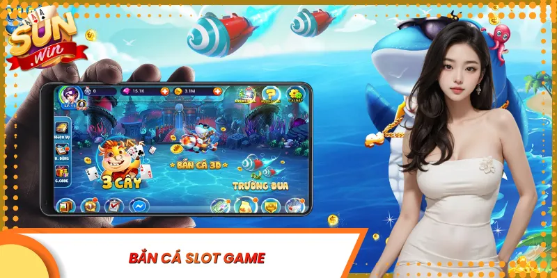 Bắn Cá Slot Game