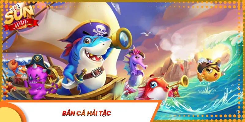 Bắn Cá Hải Tặc