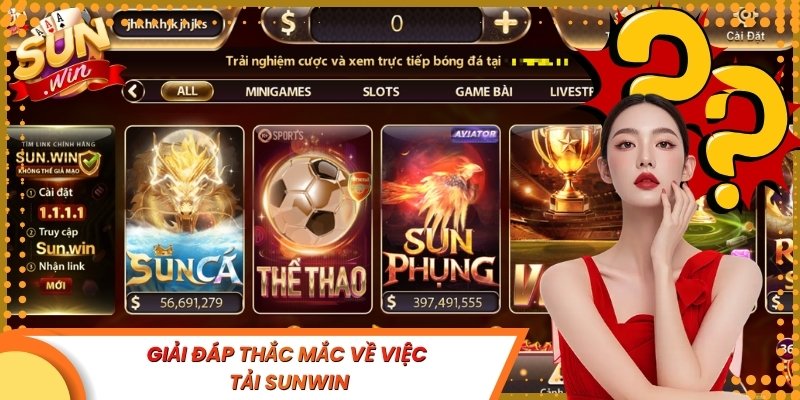 Giải đáp thắc mắc về việc tải Sunwin